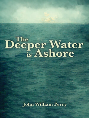 cover image of The Deeper Water is Ashore